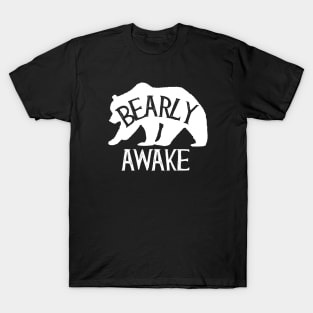 Bearly Awake T-Shirt